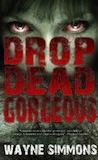 Drop Dead Gorgeous by Wayne Simmons