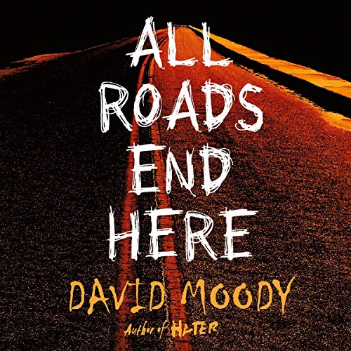 All Roads End Here by David Moody - audio book