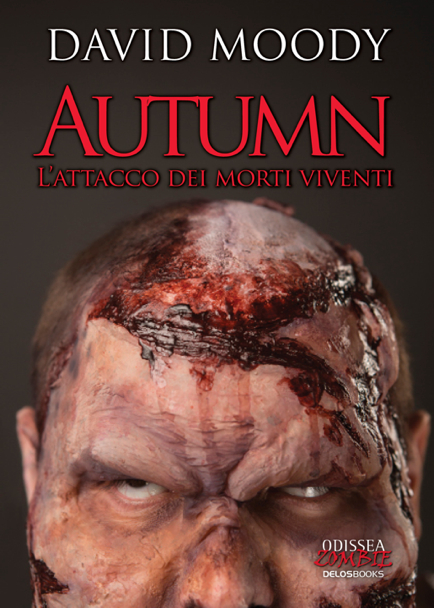 Autumn: L'attacco Dei Morti Viventi - Italian edition of Autumn by David Moody