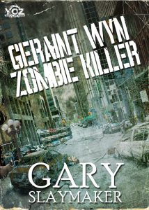 Geraint Wyn: Zombie Killer by Gary Slaymaker