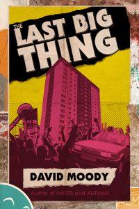 The Last Big Thing by David Moody