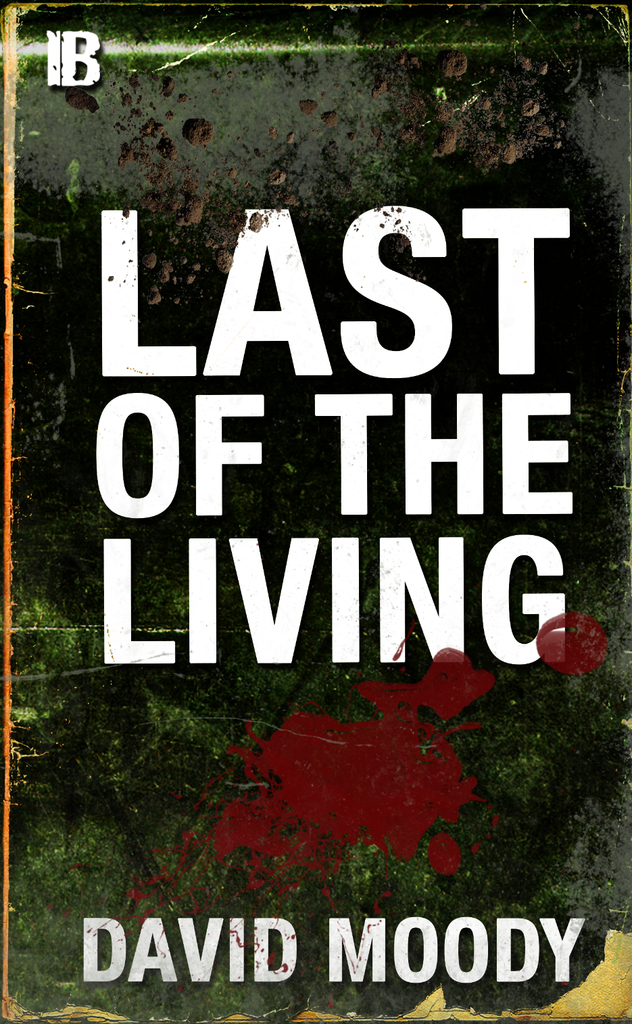 Last of the Living by David Moody (Infected Books 2015)