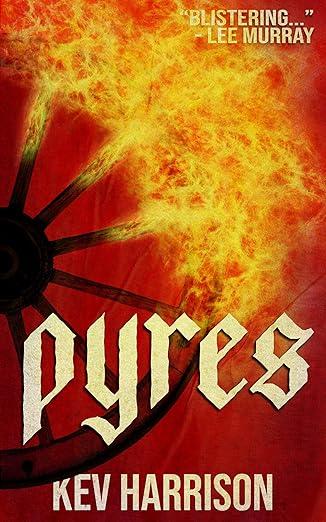 The cover of Pyres by Kev Harrison