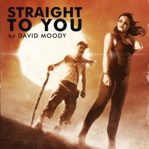Straight to You audiobook by David Moody