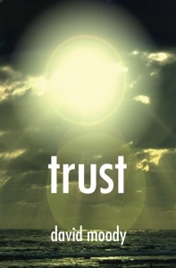 Trust by David Moody (Infected Books, 2005)