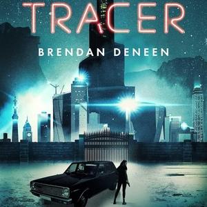 Tracer by Brendan Deneen