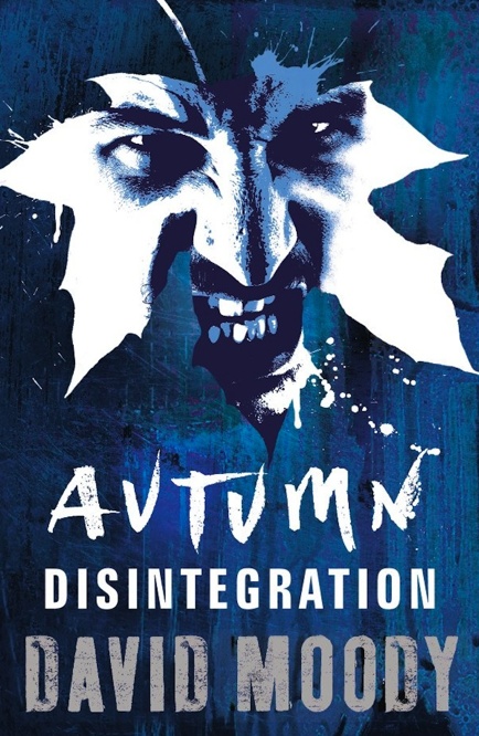 Autumn: Disintegration by David Moody (Gollancz, 2011)